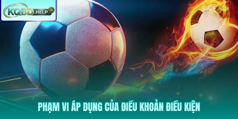 Điều khoản điều kiện KQBD có hiệu lực pháp lý